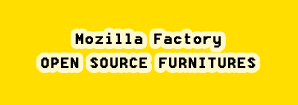 Mozilla Factory-OPEN SOURCE FURNITURES